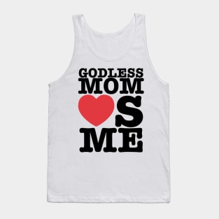 Godless Mom Loves You Tank Top